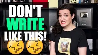 10 WORST WRITING QUIRKS - Don’t do these things!!!