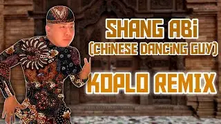 Shang Abi Dance Song KOPLO REMIX