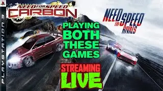 Let's Play NFS Carbon and NFS Rivals on PS3 - LIVE STREAM