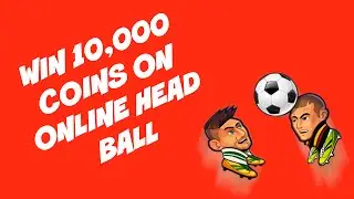 HOW TO WIN ONLINE HEAD BALL COINS VERY QUICKLY! (New Promotion Code)