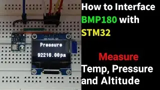 Interface BMP180 Pressure Sensor with STM32 || Temperature || Altitude || CubeIDE