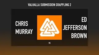 Valhalla Submission Grappling 2 - Chris Murray vs Ed Jefferson Brown