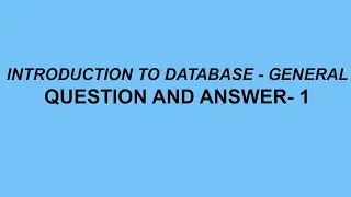 Introduction to Database General Questions And Answer- 1