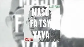 TSOTA - Maso fa tsy vava (Official audio 2017)