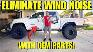 Toyota Tacoma Wind Noise Fix WITH OEM PARTS!