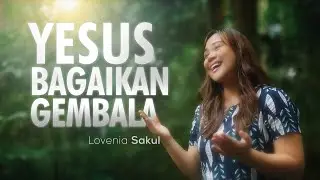 Yesus Bagaikan Gembala - Lovenia Sakul [Lagu Kristen]