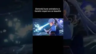 elemental burst animations in genshin impact are too good 