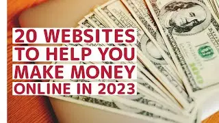 20 websites to help you make money online in 2023