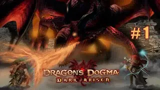 Dragon's Dogma: Dark Arisen [Прохождение] - Серия 1 - Завязка