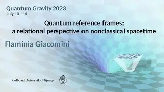 QG2023 - Flaminia Giacomini: Quantum reference frames: a relational persp. on nonclassical spacetime