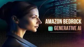 Unveiling Amazon Bedrock: The Next Level of AI Innovation