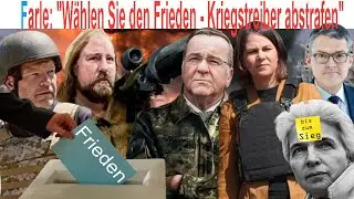 Farles Wahlaufruf: Frieden wählen – Kriegstreiber abstrafen!