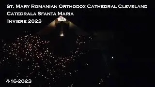 Orthodox Easter "Inviere" 2023 | St. Mary Romanian Orthodox Cathedral Cleveland, Ohio USA