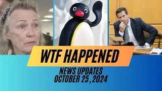 WTF Happened News Update: October 25