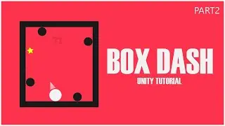 Box Dash Unity Tutorial 2d csharp tutorial pt -2