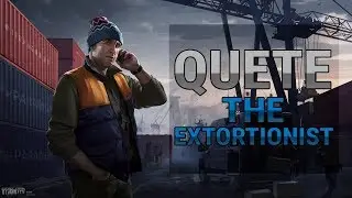 Guide Escape from Tarkov - The Extortionist