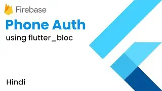 Phone Authentication using BLoC | BLoC Explanation and Usage | Hindi