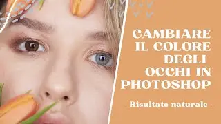 Come cambiare il colore degli occhi in Photoshop [risultato naturale]
