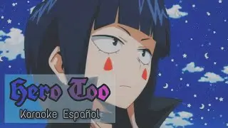 HERO TOO - BOKU NO HERO ACADEMIA OST [KARAOKE EN ESPAÑOL/AKI CHAN - OMAR CABÁN (YURI)]🌙