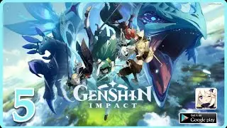GENSHIN IMPACT ANDROID GAMEPLAY / WALKTHROUGH | PART 5 | ONE OF BEST STORY MODE MMORPG