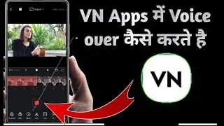 how to do voice over on video in vn apps/video me voice over kaise karte hai vn app se/vn voice over