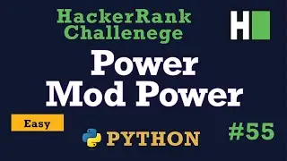 55. Power, Mod Power: Hackerrank | Python Solution Explained