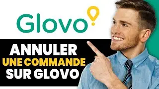 Comment Annuler Une Commande Sur Glovo