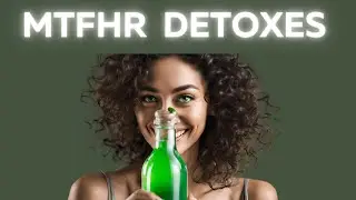 Top Detoxes for MTFHR I Do Every Year