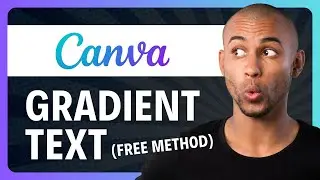 How to Put Gradient Text in Canva (FREE Method)