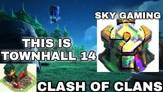 TOWNHALL 14 UPDATE FULL INFORMATION||CLASH OF CLANS