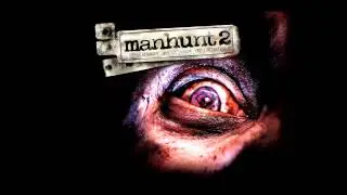 Manhunt 2 Main Theme Soundtrack OST
