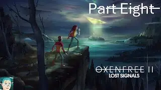 Oxenfree II | Part 8: The Church of FORMER-Day Saints