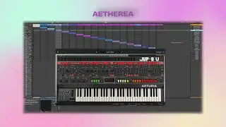 AETHEREA for Arturia Jup-8 V - Preset Walkthrough Part 1