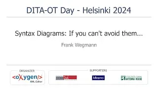 Syntax Diagrams: If you can't avoid them... - presented by Frank Wegmann at DITA-OT Day 2024