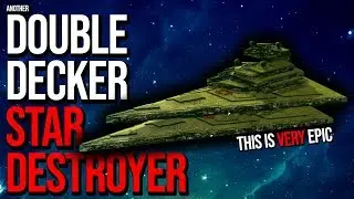 DOUBLE-DECKER Star Destroyer in Empire At War REMAKE?!