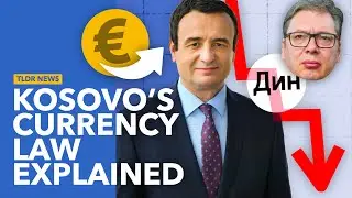 Why the EU and Serbia are Angry With Kosovo