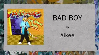 Aikee - BAD BOY (Lyric Video) - OPM