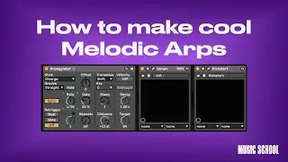 How to make cool Melodic Arps in Ableton Live