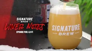 Signature Brew: Liner Notes Episode 5 - Lo-Fi