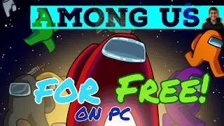 How To Get Among Us for FREE on PC!