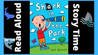 Read Loud I Shark in the park by Nick Sharratt I Children's Book Read Aloud I Bedtime Story