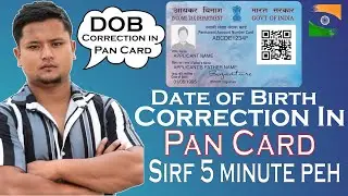 Instant Pan Card Dob Correction In 5 Minutes! Learn How To Change Dob On Pan Card