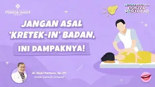 Jangan Asal ’kretek-in’ Badan, Ini Dampaknya! - dr. Muki Partono, Sp. OT