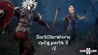 Clips de los DkS en Chivalry 2 parte 3 :V