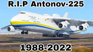 A Tribute to The Antonov-225 Mriya (1988-2022), Will Always Fly in our Hearts Forever