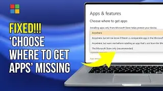 Fix Choose Where To Get Apps Option Missing In Windows 11 Advanced App Settings - Step by Step