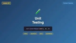 Unittest, assertEqual, setUp & tearDown Explained - Python Unit Testing Tutorial #28