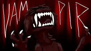 VAMPIR // animation // [Claws of Rage]