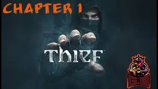 THIEF -  HEAD TO THE CLOCK TOWER (CHAPTER 1)ᴴᴰ