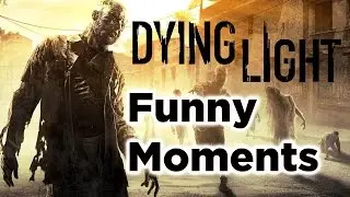 Oh THAT Bridge! - Dying Light Funny Moments Montage w/Cowmilk09